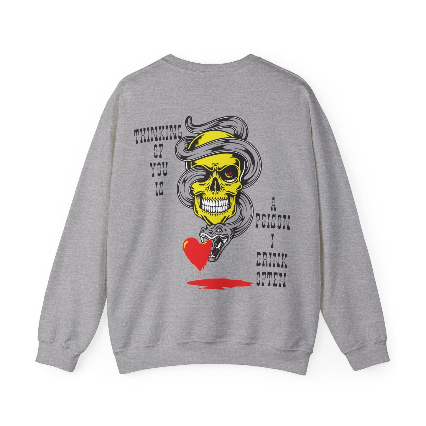 Thinking of you is a poison drink Crewneck Sweatshirt