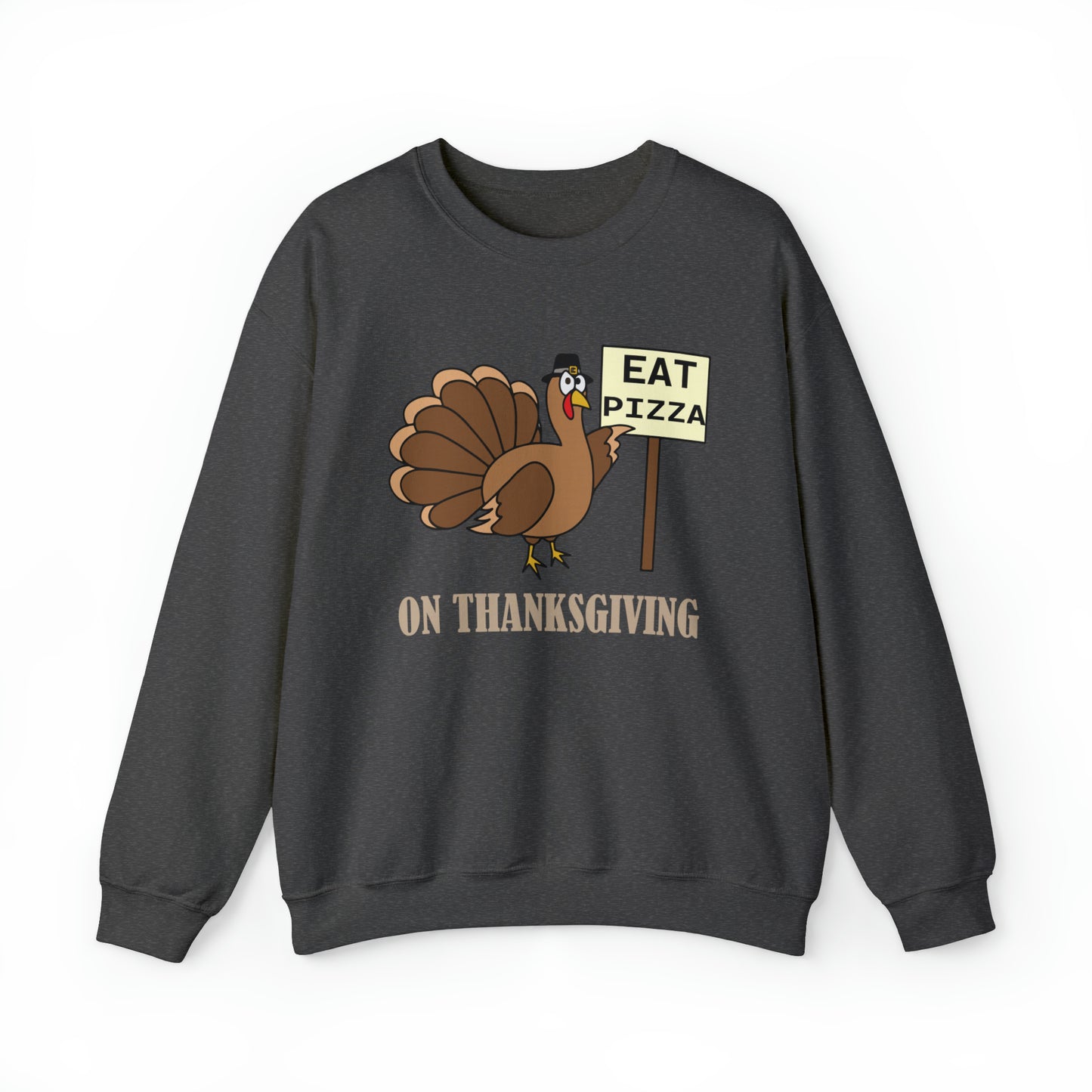 Eat Pizza on Thanksgiving Crewneck Sweatshirt