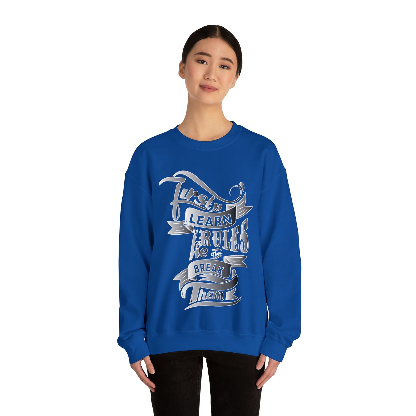 First learn the rules to brake them Crewneck Sweatshirt