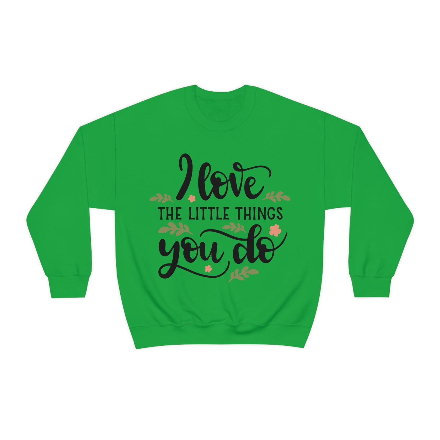 I_love_the_little_things_you_do 1 Crewneck Sweatshirt