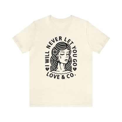 Never let you go T-Shirt