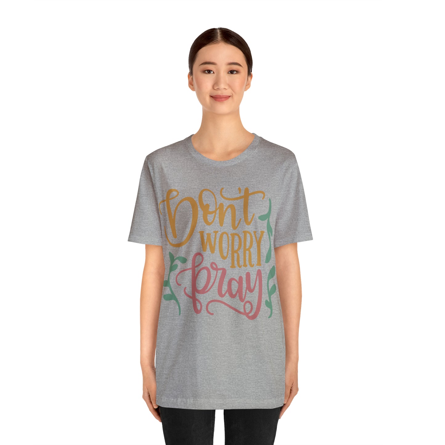 Don't worry pray T-Shirt