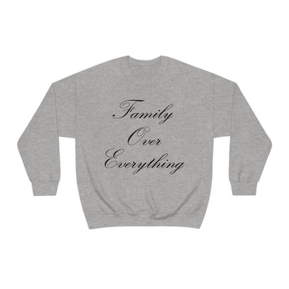 Family Over Everything Crewneck Sweatshirt