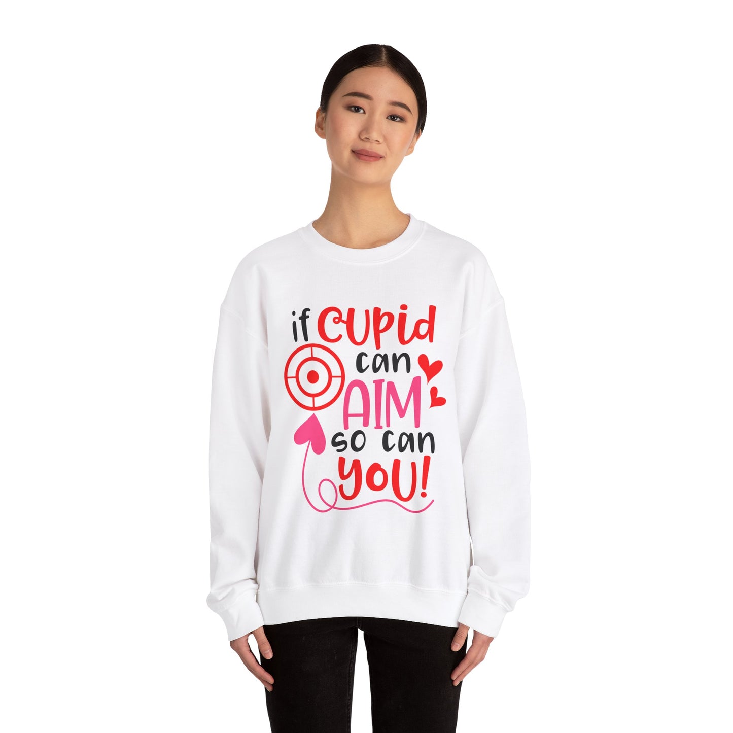 If cupid can aim so do you Crewneck Sweatshirt