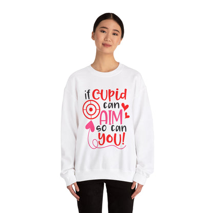 If cupid can aim so do you Crewneck Sweatshirt