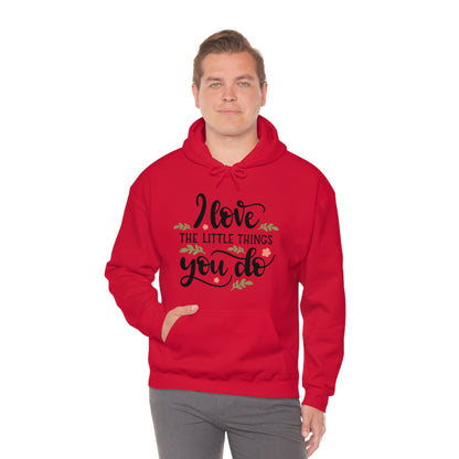 I_love_the_little_things_you_do 1 Hoodie