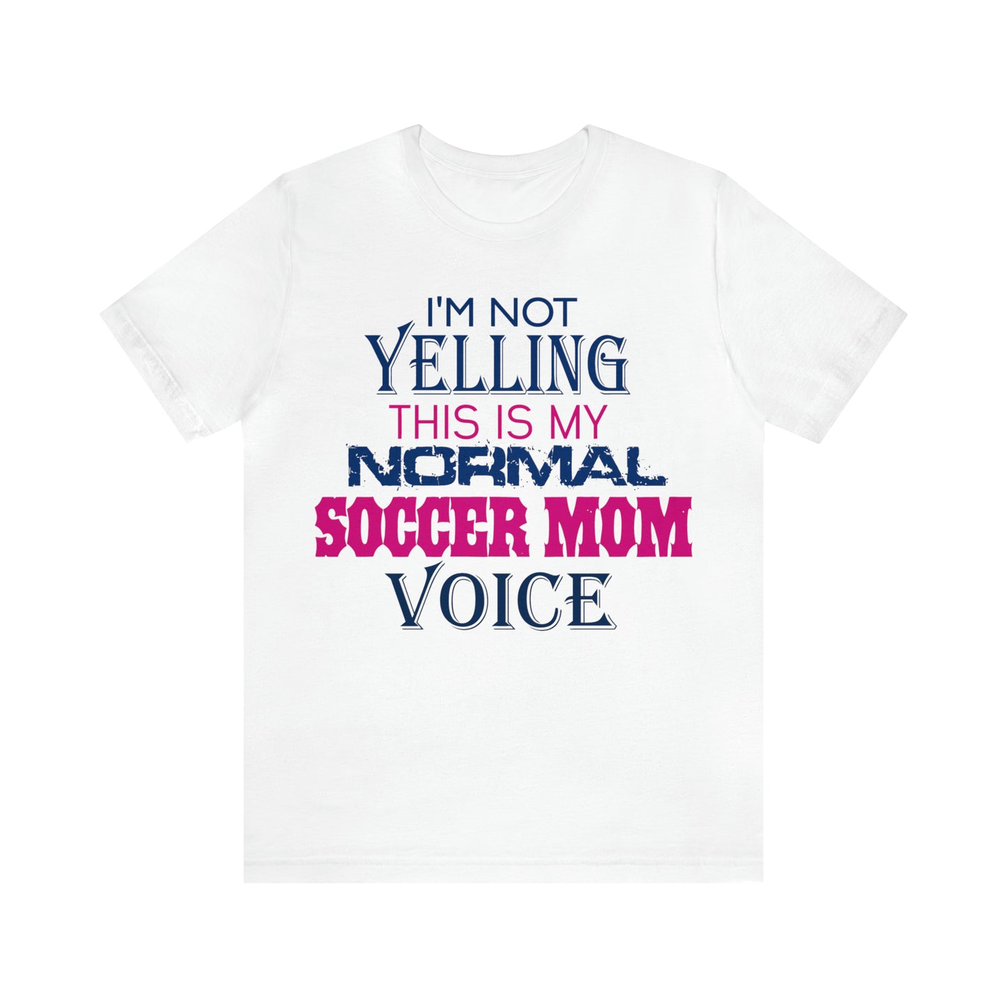 I'm not yelling I'm a normal soccer mom T-Shirt