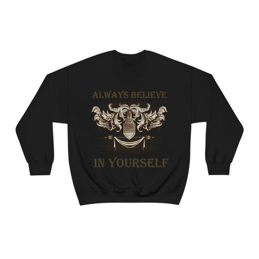 Always Believe In Yourself Crewneck Sweatshirt