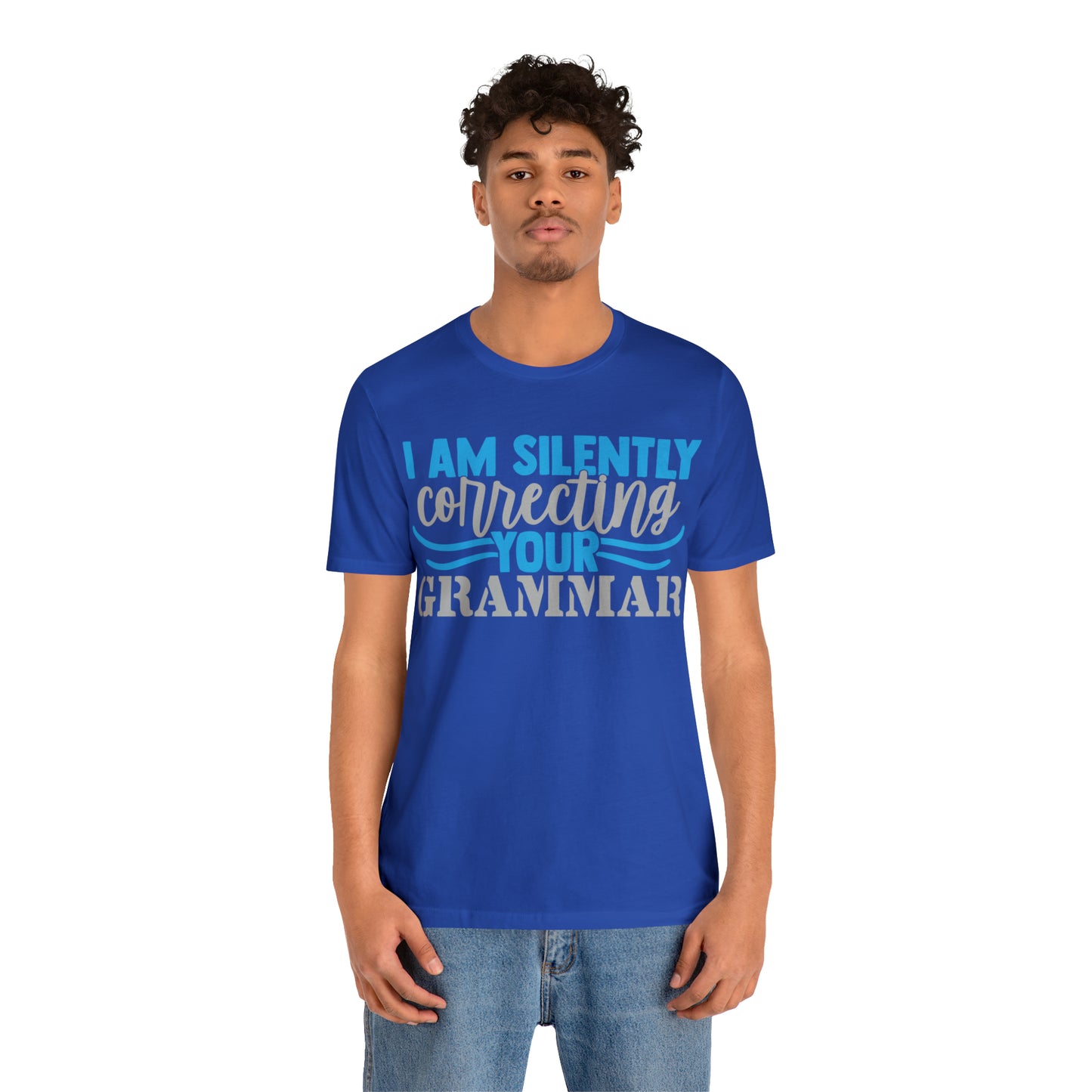 I Am Silently Correcting Your Grammar T-Shirt