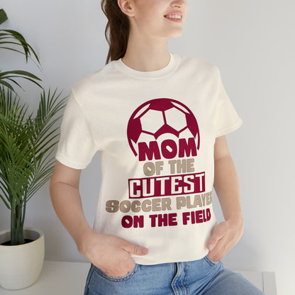 Mom of cutest soccer player T-Shirt