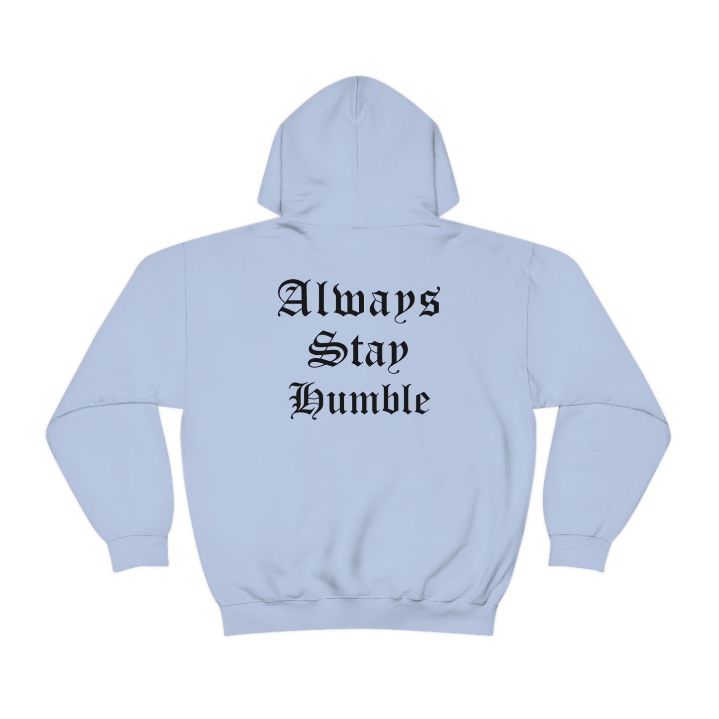 Always Stay Humble Hoodie