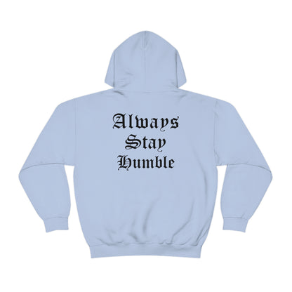 Always Stay Humble Hoodie