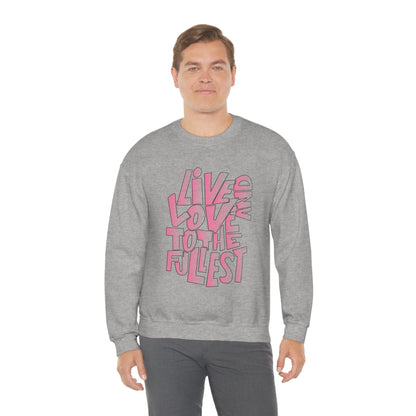 Live and love to the fullest 2 Crewneck Sweatshirt