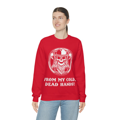 From My Cold Dead Hands! Crewneck Sweatshirt