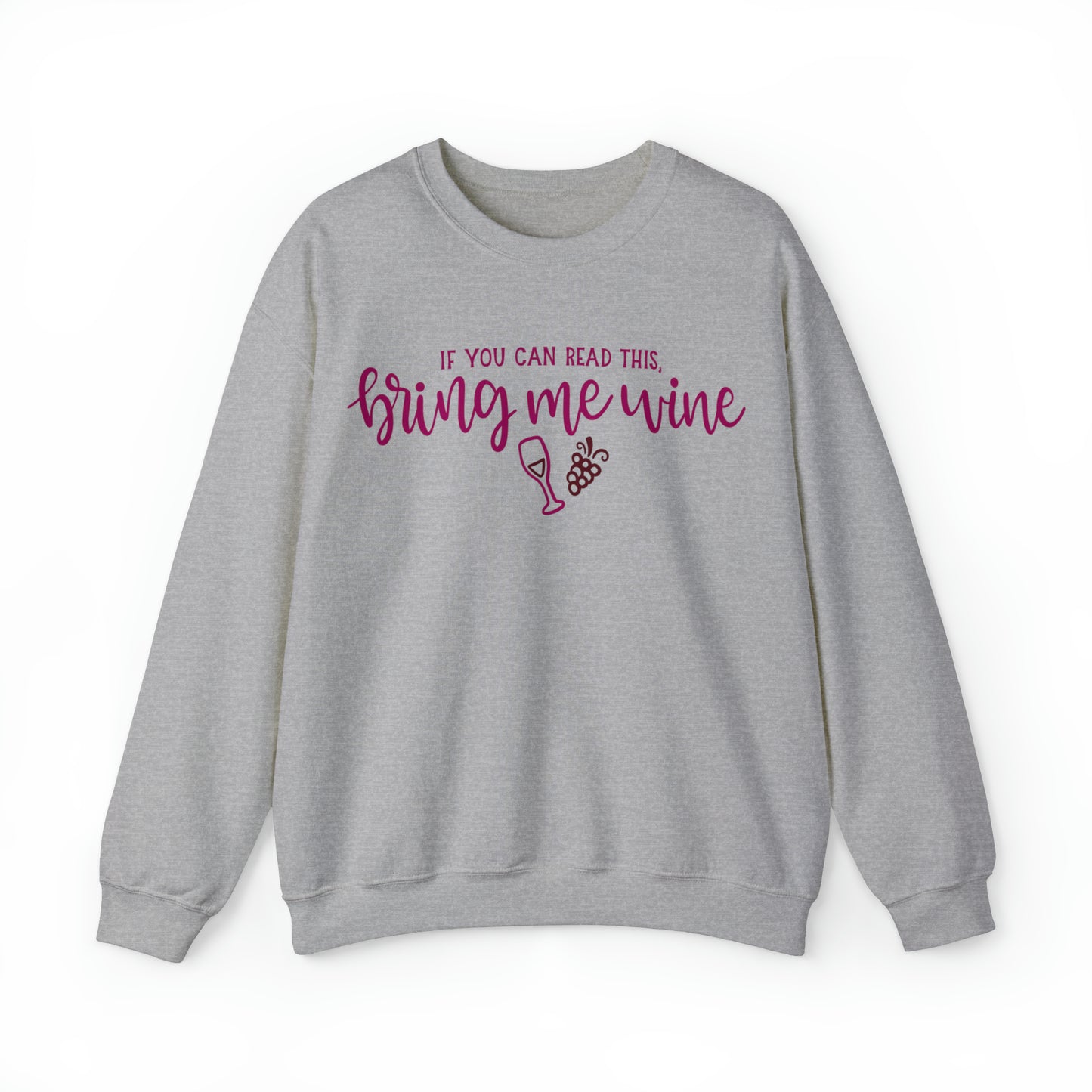 If_you_can_read_this_bring_me_wine Crewneck Sweatshirt