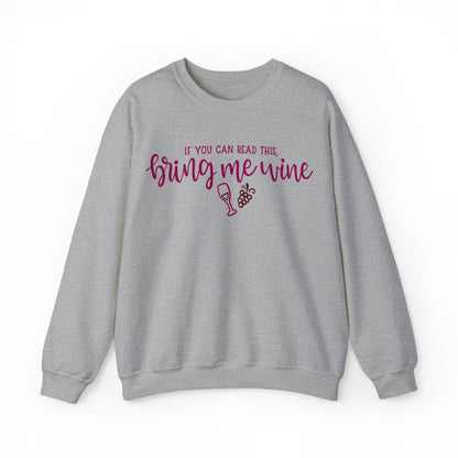 If_you_can_read_this_bring_me_wine Crewneck Sweatshirt