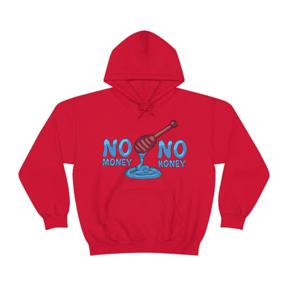 No money _ No honey Hoodie