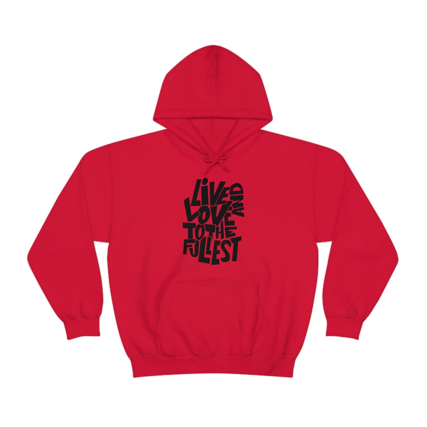 Live and love to the fullest 1 Hoodie