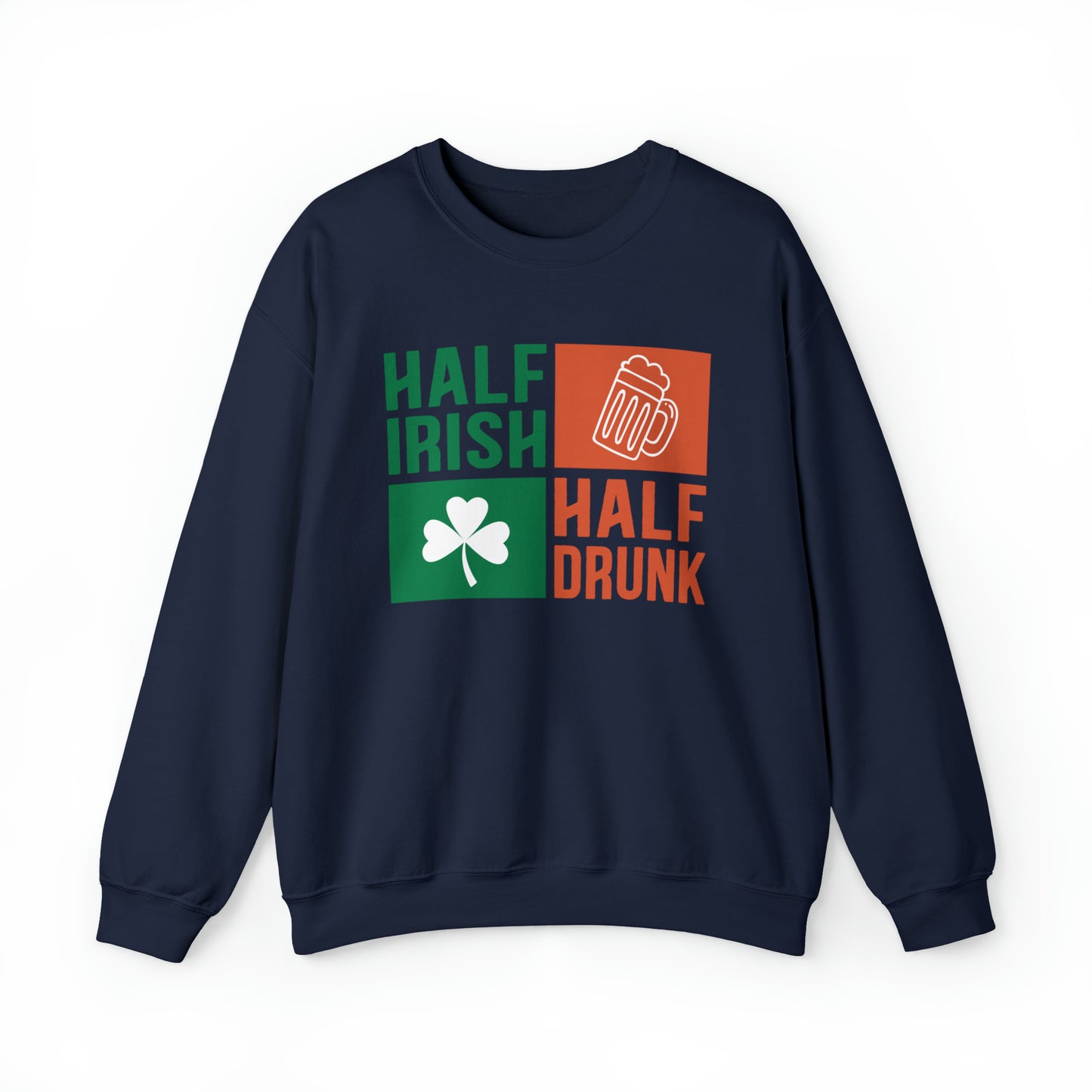 Half Irish half drunk Crewneck Sweatshirt