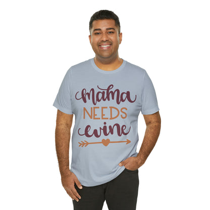 Mama_needs_wine T-Shirt