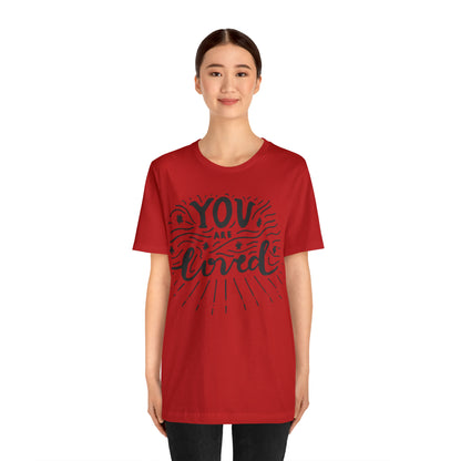 You are loved T-Shirt