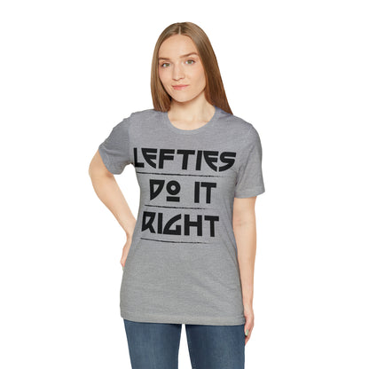 Lefties do it Right T-Shirt