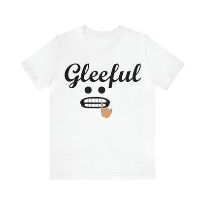 Gleeful T-Shirt