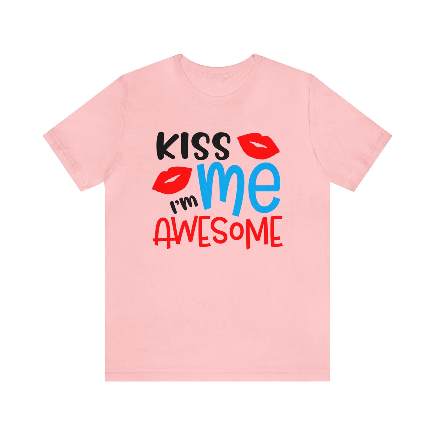 Kiss Me I'm Awesome T-Shirt