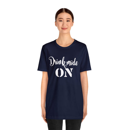 Drink mode is on T-Shirt