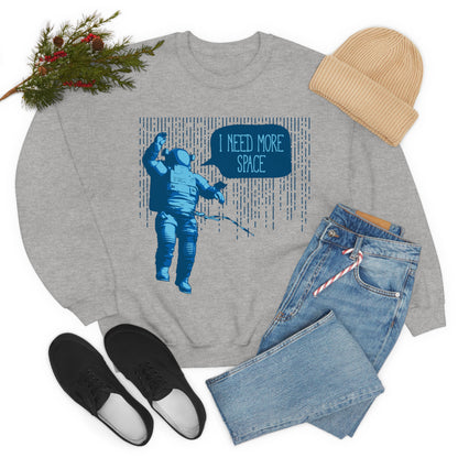 I need more -Space Crewneck Sweatshirt