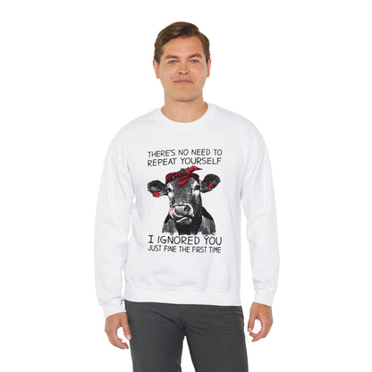 Don't repeat yourself I Ignored you the first time Crewneck Sweatshirt