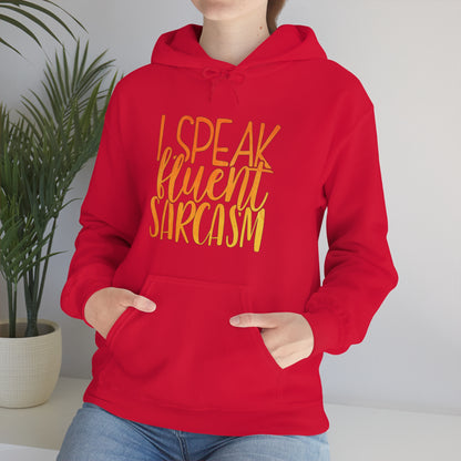 I Speak Fluent Sarcasm Hoodie