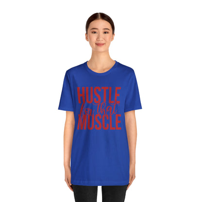 Hustle for the Muscle T-Shirt