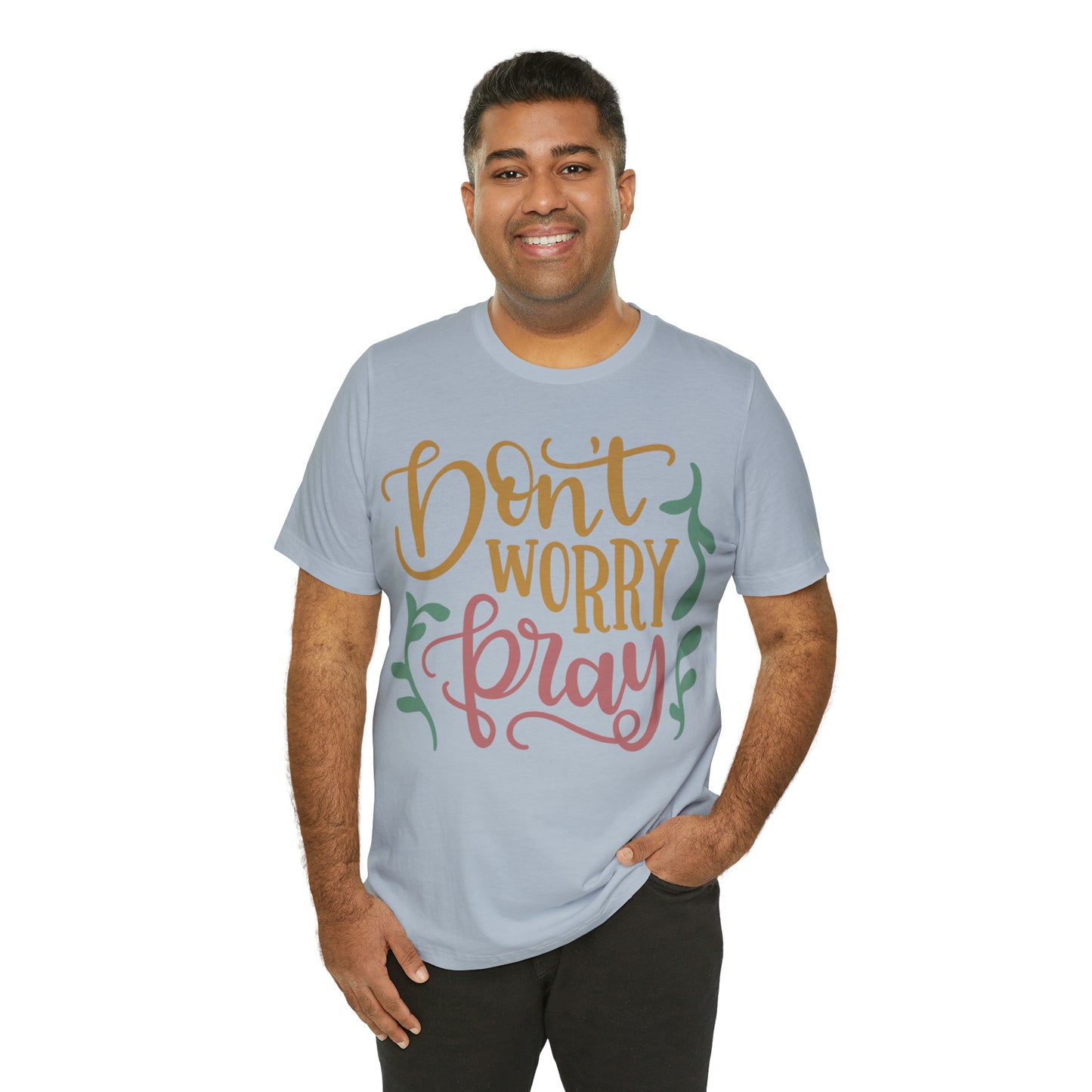 Don't worry pray T-Shirt