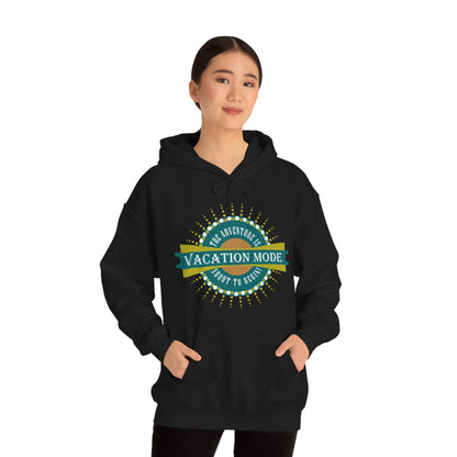 Vacation Mode The Adventure Is About To Begin Hoodie