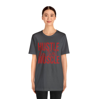 Hustle for the Muscle T-Shirt