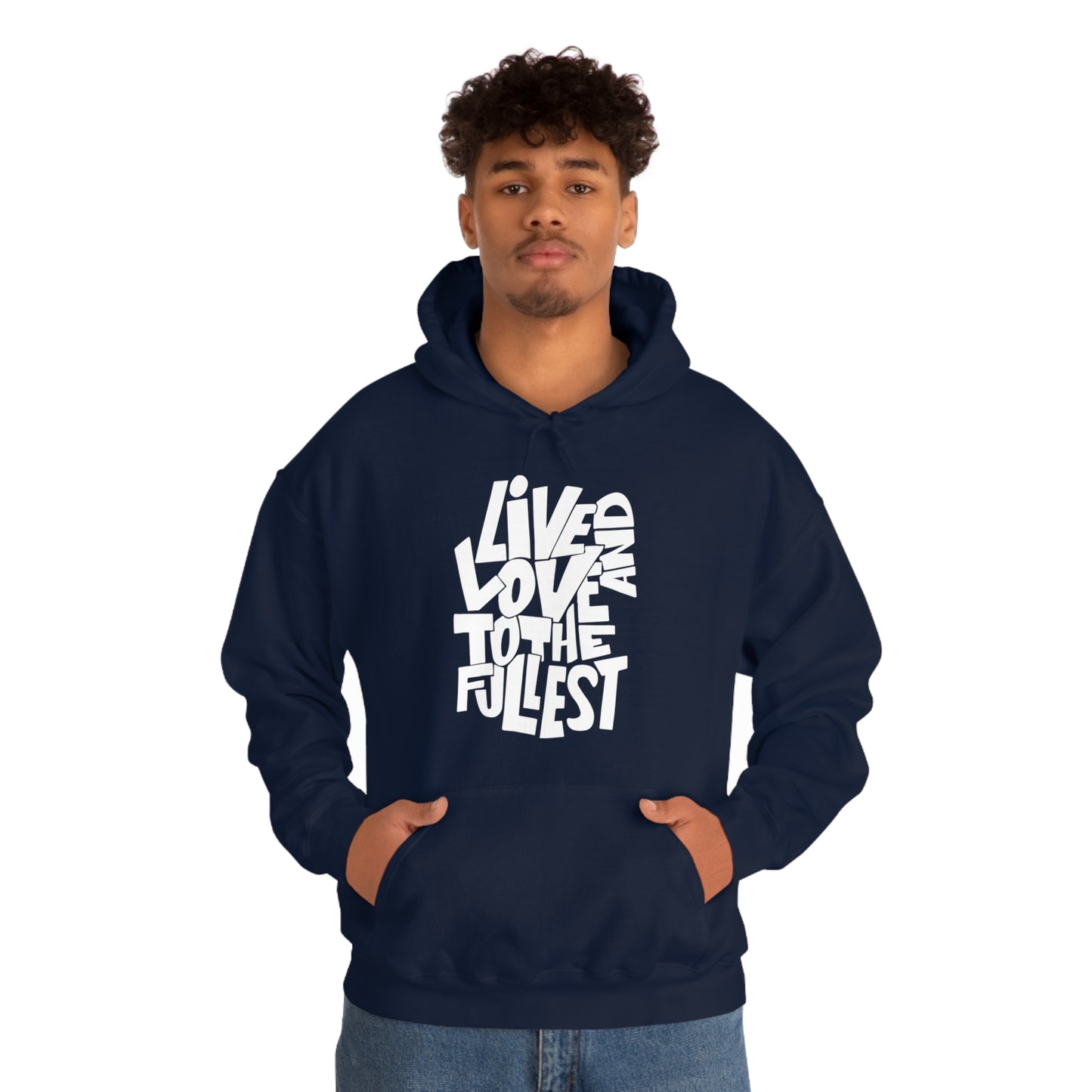 Live and love to the fullest Hoodie