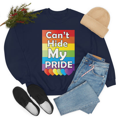 Can't hide my PRIDE Crewneck Sweatshirt