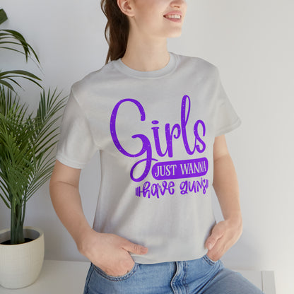 Girls Just Wanna Have Guns T-Shirt