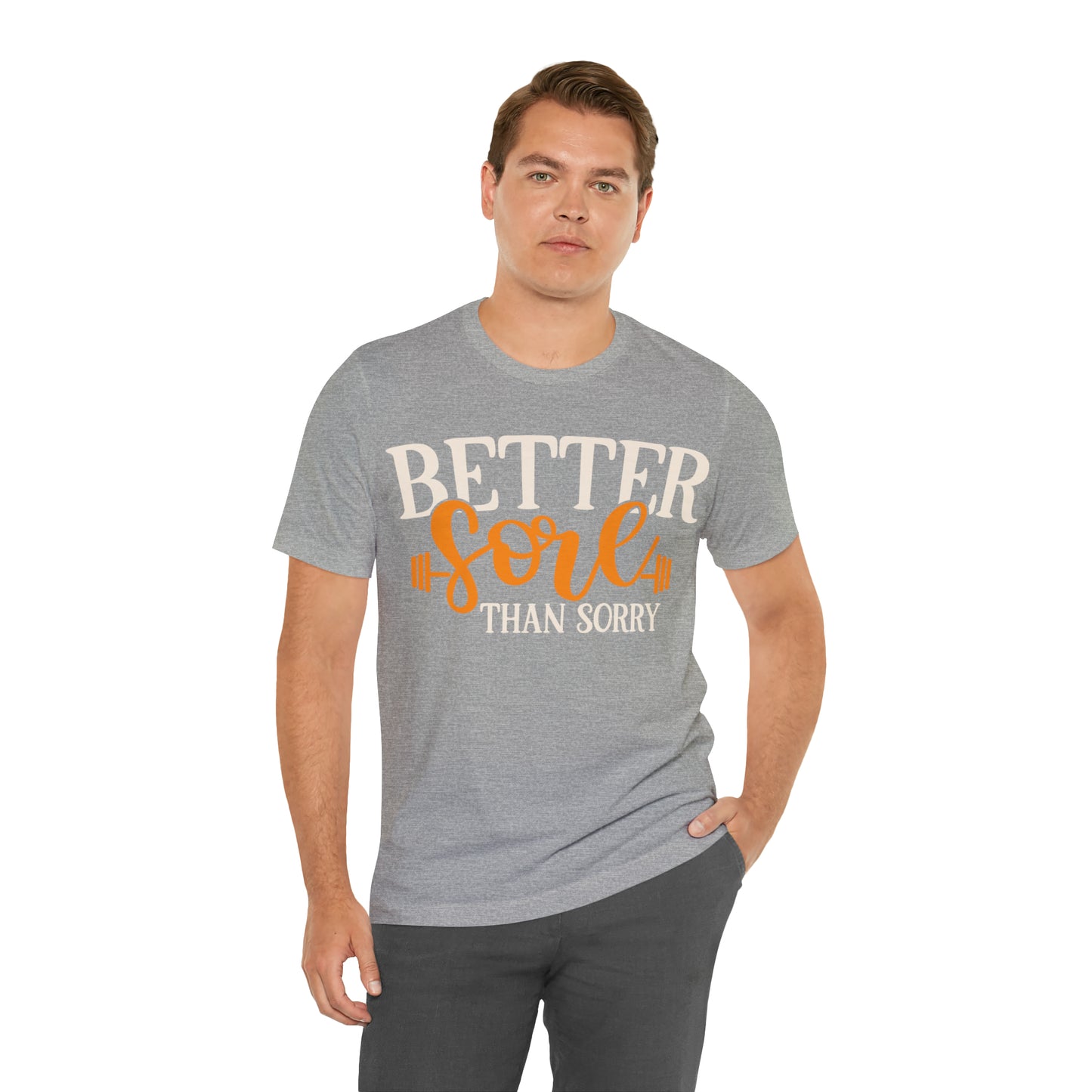 Better Sore Than Sorry T-Shirt