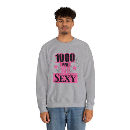 1000 X 100 SEXY Crewneck Sweatshirt