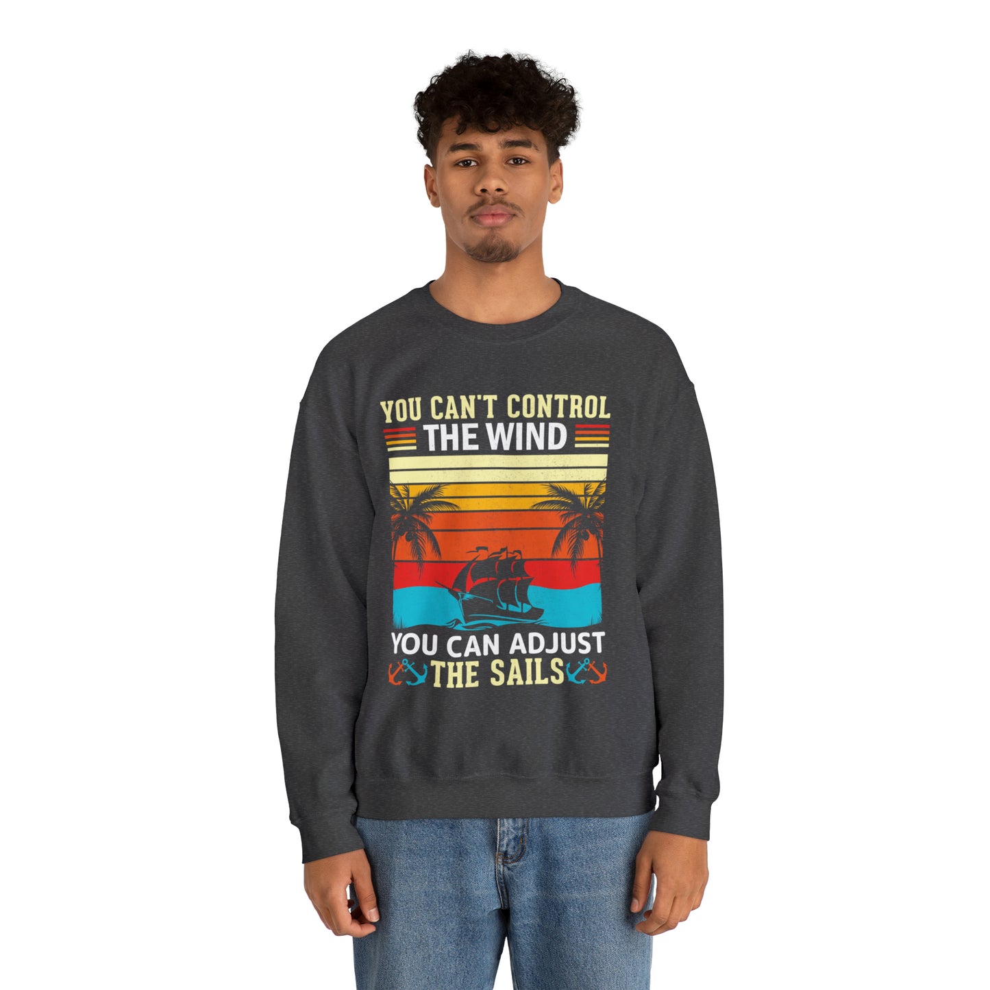 Control the winds adjust the sails vintage Crewneck Sweatshirt