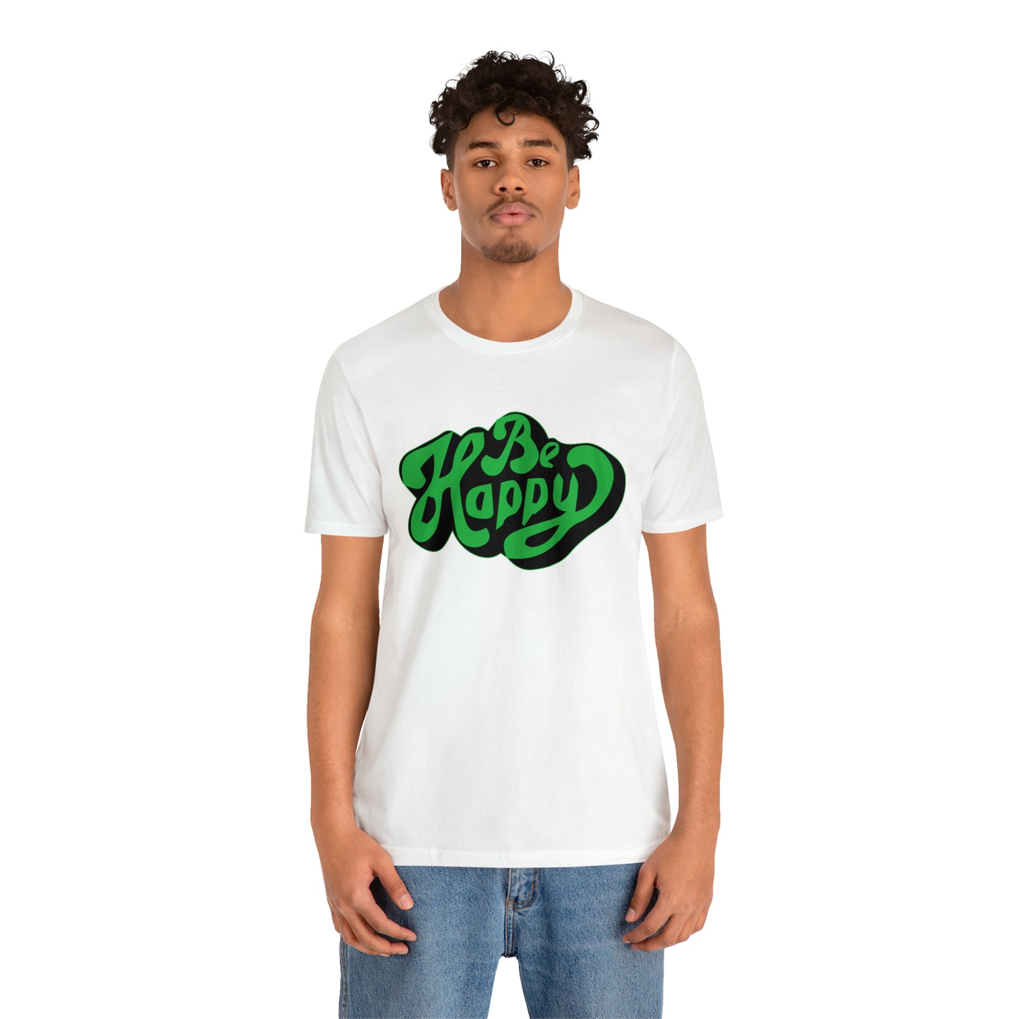 Be happy Unisex Tee shirt