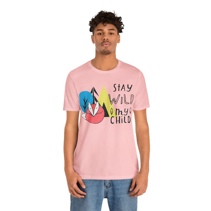 Stay wild my- child T-Shirt