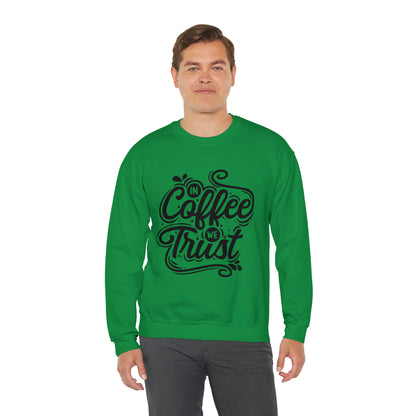 In coffee we trust Crewneck Sweatshirt