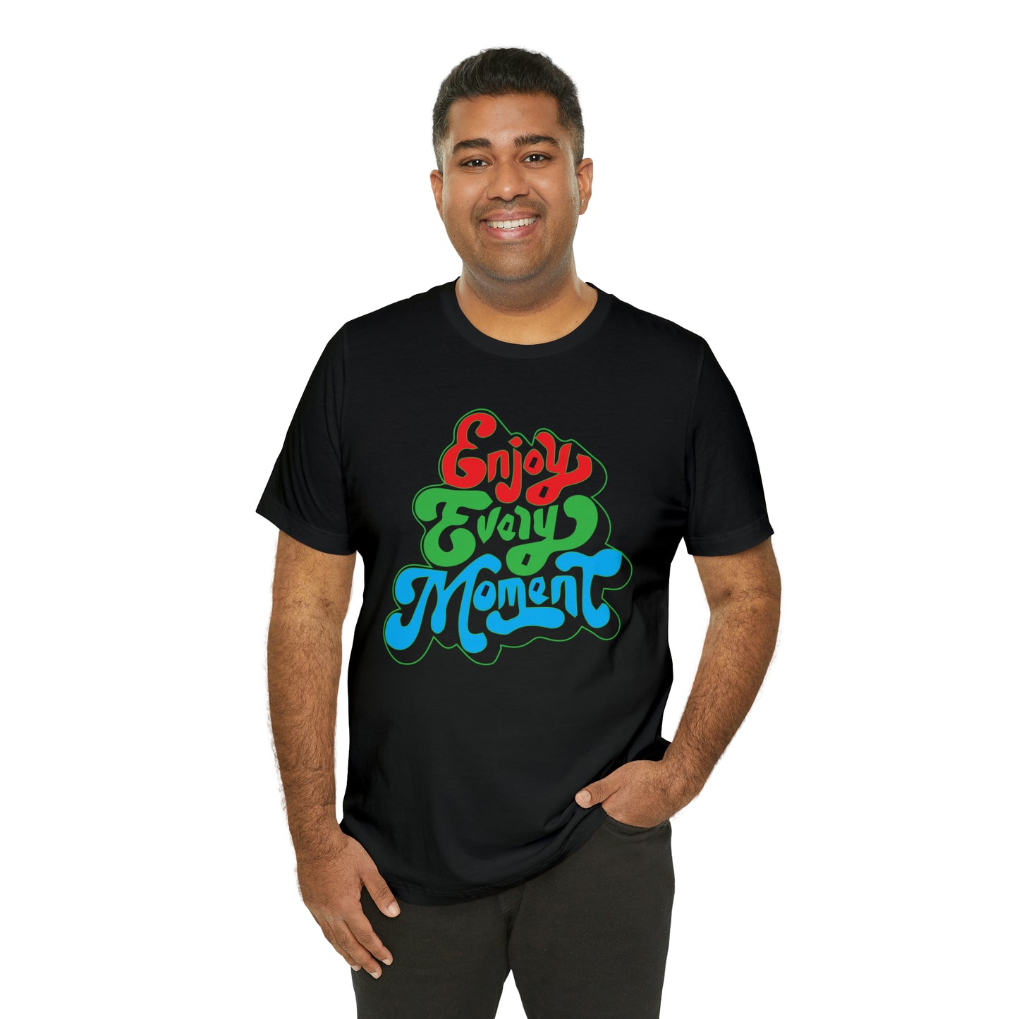 Enjoy every moment Unisex Tee Shirt