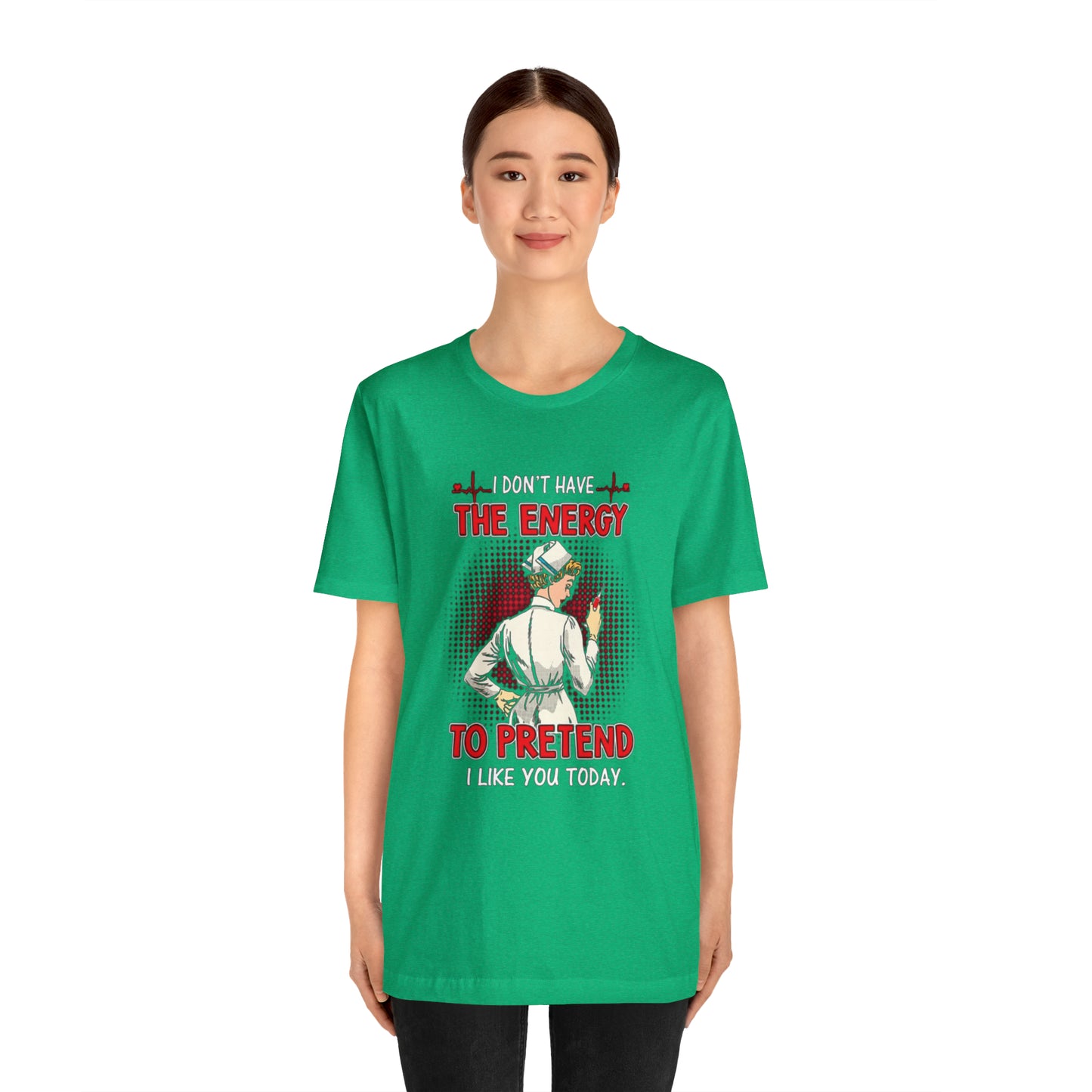 The energy to pretend nurse T-Shirt