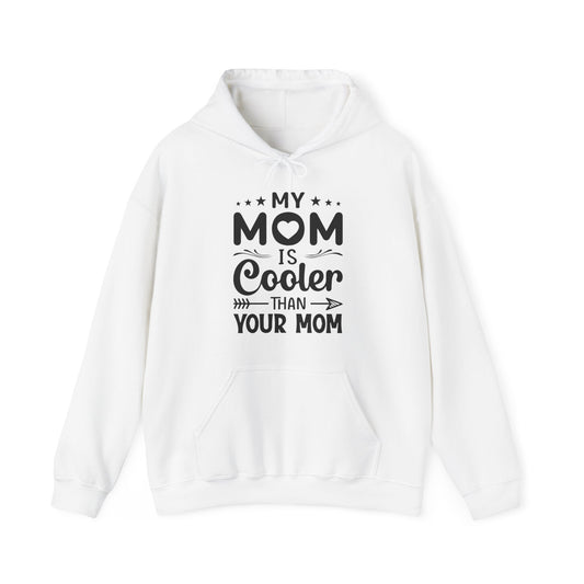 My Mom is cooler than yours Hoodie