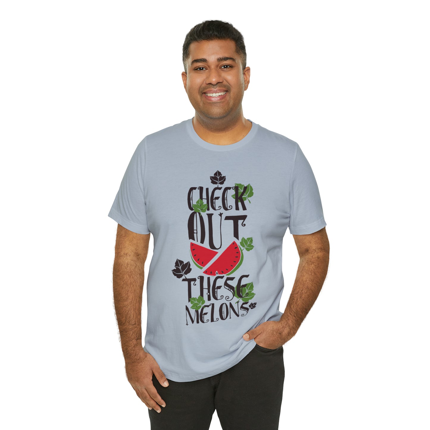 Check Out These Melons T-Shirt