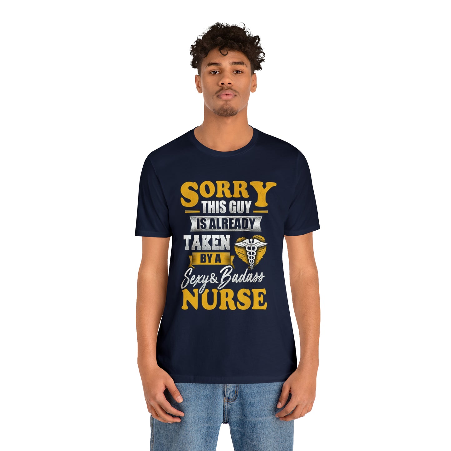 Sorry I'm taken by a bad ass nurse T-Shirt